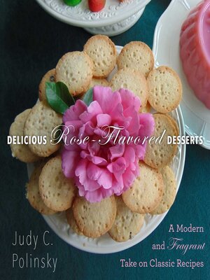 cover image of Delicious Rose-Flavored Desserts